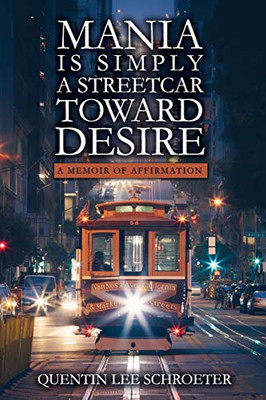 Mania Is Simply A Streetcar Toward Desire