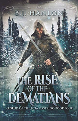 The Rise Of The Dematians: An Epic Mage Fantasy Adventure (Legend Of The Ecta Mastrino)