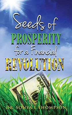 Seeds Of Prosperity For A Financial Revolution