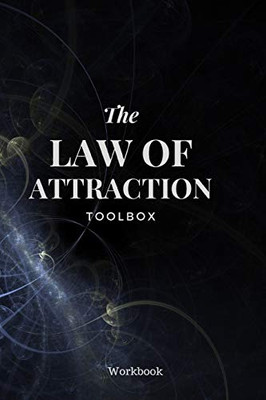 The Law Of Attraction Toolbox: Workbook