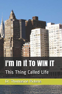 I'M In It To Win It: This Thing Called Life