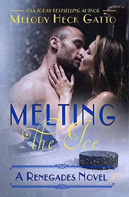 Melting The Ice (The Renegades Series)