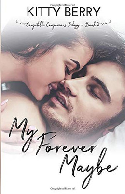 My Forever Maybe (Compatible Companions Trilogy)