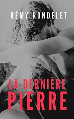 La Derniere Pierre (French Edition)