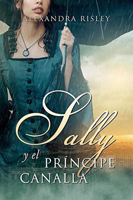 Sally Y El Pr?ncipe Canalla (Romance En Viena) (Spanish Edition)