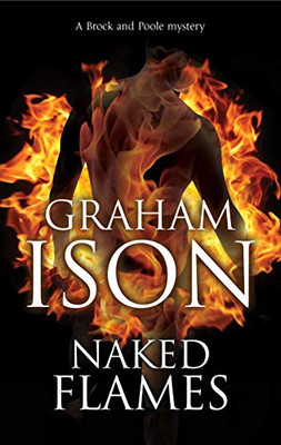 Naked Flames (A Brock & Poole Mystery (13))