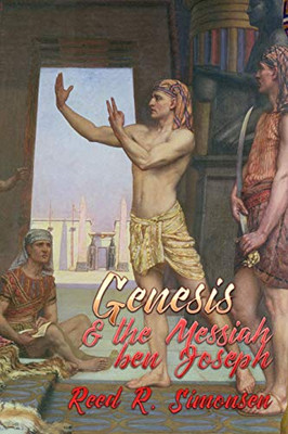 Genesis & The Messiah Ben Joseph (The Gospel Feast Series)