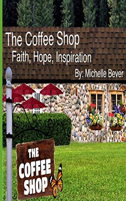 The Coffee Shop: Faith, Hope, Inspiration
