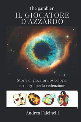 Il Giocatore D'Azzardo <> The Gambler: Storie Di Giocatori E Consigli Per La Redenzione (Universethanku - La Consapevolezza) (Italian Edition)