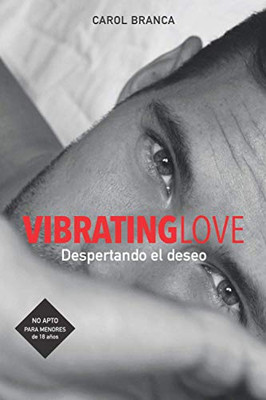 Vibrating Love: Despertando El Deseo (Spanish Edition)