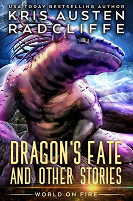 Dragon'S Fate And Other Stories (World On Fire)