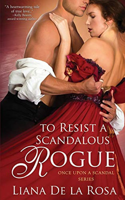 To Resist A Scandalous Rogue (Once Upon A Scandal)