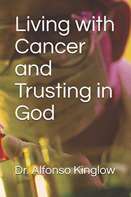 Living With Cancer And Trusting In God