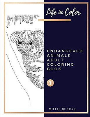 Endangered Animals Adult Coloring Book (Book 1): Endangered Animals Coloring Book For Adults - 40+ Premium Coloring Patterns (Life In Color Series) ... - Endangered Animals Adult Coloring Book)