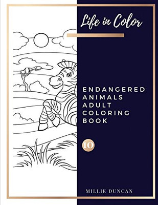 Endangered Animals Adult Coloring Book (Book 10): Endangered Animals Coloring Book For Adults - 40+ Premium Coloring Patterns (Life In Color Series) ... - Endangered Animals Adult Coloring Book)