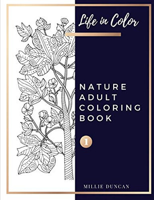 Nature Adult Coloring Book (Book 1) (Life In Color - Nature Adult Coloring Book)