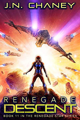 Renegade Descent: An Intergalactic Space Opera Adventure (Renegade Star)