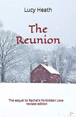 The Reunion: Revised Edition The Sequel To Rachel'S Forbidden Love