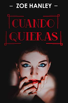 Cuando Quieras (Cuando, Donde Y Como Quieras) (Spanish Edition)