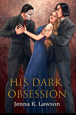 His Dark Obsession: A Phantom Of The Opera Tale
