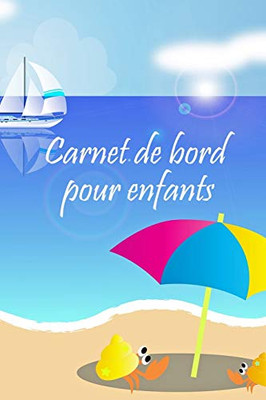 Carnet De Bord Pour Enfants: Naviguer Avec Des Enfants * Mon Premier Carnet De Bord (French Edition)