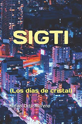 Sigti: (Los D?as De Cristal) (Spanish Edition)