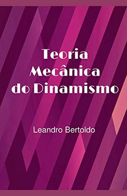 Teoria Mec?nica Do Dinamismo (Portuguese Edition)
