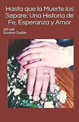 Hasta Que La Muerte Los Separe: Una Historia De Fe, Esperanza Y Amor (Spanish Edition)