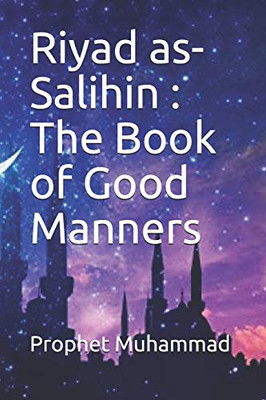 Riyad As-Salihin : The Book Of Good Manners