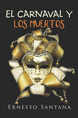 El Carnaval Y Los Muertos (Spanish Edition)