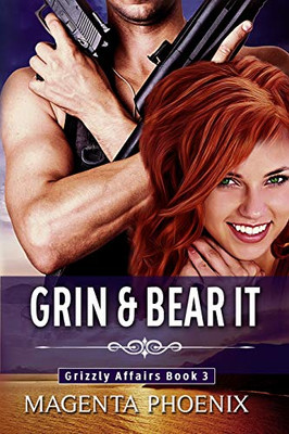 Grin And Bear It (Grizzly Affairs)
