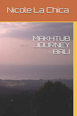 Makhtub Journey - Bali (Makhtub Journey-A Series)