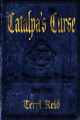 Catalpa'S Curse: The Willoughby Witches (Book Three)