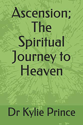 Ascension; The Spiritual Journey To Heaven (Spiritual Alchemy)