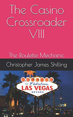 The Casino Crossroader Viii: The Roulette Mechanic