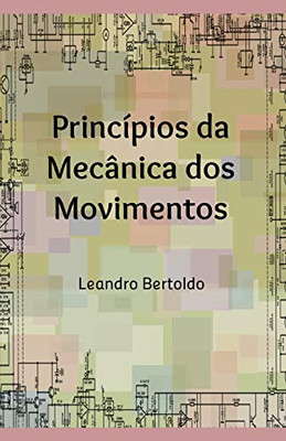 Princ?pios Da Mec?nica Dos Movimentos (Portuguese Edition)