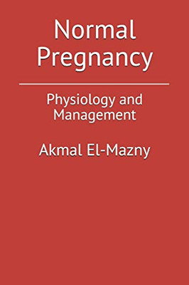 Normal Pregnancy: Physiology And Management