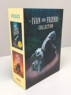 Ivan & Friends 2-Book Collection: The One and Only Ivan and The One and Only Bob