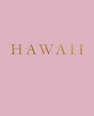 Hawaii: A Decorative Book For Coffee Tables, Bookshelves And Interior Design Styling | Stack Deco Books Together To Create A Custom Look (Favorite Travel Destinations In Blush)