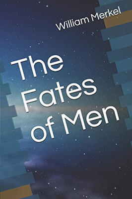 The Fates Of Men (Legacy Of A Human Being)