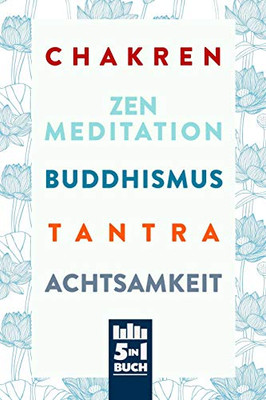 Chakren | Zen Meditation | Buddhismus | Tantra | Achtsamkeit: B?cher F?r Innere Ruhe (German Edition)
