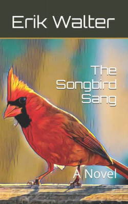 The Songbird Sang: A Novel