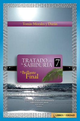 El Brillante Final (Tratado Sobre La Sabidur?a) (Spanish Edition)