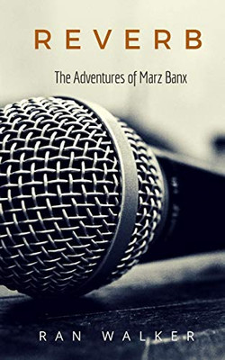 Reverb: The Adventures Of Marz Banx