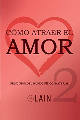 C?Mo Atraer El Amor 2 (La Voz De Tu Alma) (Spanish Edition)