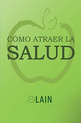 C?Mo Atraer La Salud (La Voz De Tu Alma) (Spanish Edition)