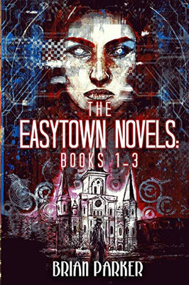 The Easytown Novels: Books 1-3