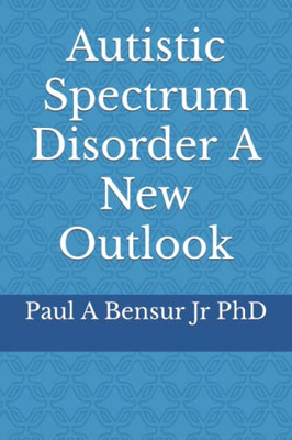 Autistic Spectrum Disorder A New Outlook