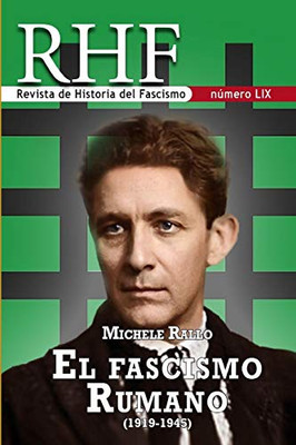 Rhf - Revista De Historia Del Fascismo: Michele Rallo. El Fascismo Rumano (1919-1945) (Spanish Edition)