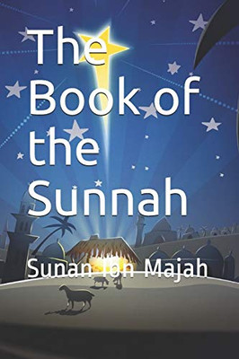 The Book Of The Sunnah: Sunan Ibn Majah